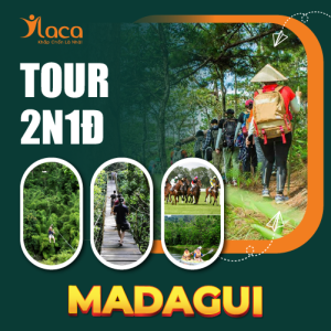 TOUR DU LỊCH MADAGUI 2 NGÀY 1 ĐÊM